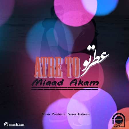 میعاد آکام عطر تو میعاد آکام عطر تو