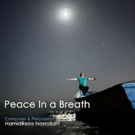 حمیدرضا نصرالهی Peace in a Breath حمیدرضا نصرالهی Peace in a Breath